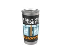 I'm Only Here to Ride The Elevator Technician Elevator Stainless Steel Insulated Tumbler