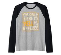 I'm Only Here to Yell At The Referee Coach Jokes - Raglan Baseball Tee