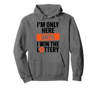 I'M Only Here Until I Win The Lottery, Scratch Ticket Lover Pullover Hoodie