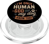 I'm Only Human God And My Dog Know That - Funny Christian PopSockets PopGrip for MagSafe