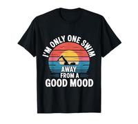 I'm Only One Swim Away from A Good Mood Swimmer T-Shirt