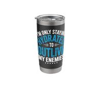 Im Only Staying Hydrated to Outlive My Enemies Stainless Steel Insulated Tumbler