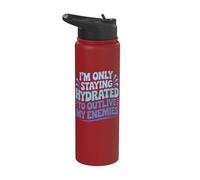 Im Only Staying Hydrated to Outlive My Enemies Stainless Steel Insulated Water Bottle