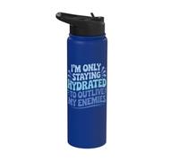 Im Only Staying Hydrated to Outlive My Enemies Stainless Steel Insulated Water Bottle