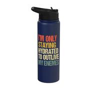 Im Only Staying Hydrated to Outlive My Enemies Stainless Steel Insulated Water Bottle