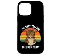 I'm Only Talking To Jesus Today Cat Coffee Case for iPhone 13 Pro Max