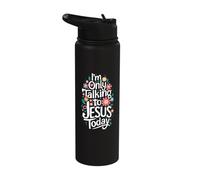 I'm Only Talking to Jesus Today Christian Stainless Steel Insulated Water Bottle