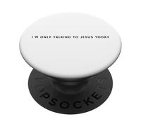 "I'm only talking to Jesus today" Funny Christian Introvert PopSockets Adhesive PopGrip
