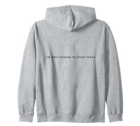 "I'm only talking to Jesus today" Funny Christian Introvert Zip Hoodie