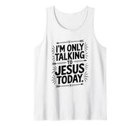 I'm Only Talking to Jesus Today, Jesus is King Christ God Tank Top