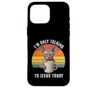 I'm Only Talking To Jesus Today Sphynx Cat Coffee Funny Case for iPhone 16 Pro Max