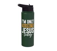 I'm Only Talking to Jesus Today Stainless Steel Insulated Water Bottle