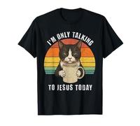 I'm Only Talking to Jesus Today Tuxedo Cat Coffee T-Shirt