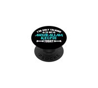 I'm Only Talking To My Australian Kelpie Today PopSockets Adhesive PopGrip