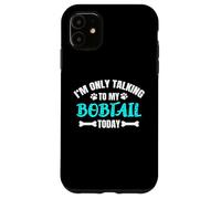 I'm Only Talking To My Bobtail Today Old English Sheepdog Case for iPhone 11