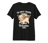 I'm only Talking to My Bolonka Premium T-Shirt