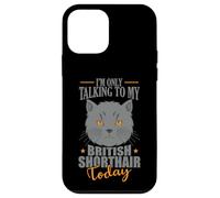 I'm only talking to my British Shorthair Today Case for iPhone 12 mini