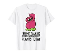 I'm Only Talking to My Carnivorous Plants Today T-Shirt