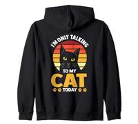 I'm Only Talking To My Cat Today Cats Zip Hoodie