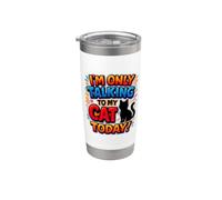 I'm Only Talking to My Cat Today Funny Cat Saying Stainless Steel Insulated Tumbler