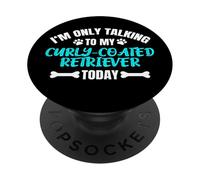 I'm Only Talking To My Curly-Coated Retriever Today PopSockets Adhesive PopGrip