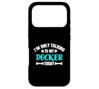 I'm Only Talking To My Docker Today Dog Owner Case for iPhone 17 Pro