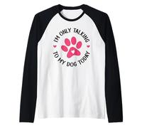I'm Only Talking to My Dog Today Dog Lover Funny Dog Raglan Baseball Tee
