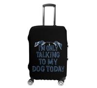 I'm Only Talking to My Dog Today Luggage Cover for Suitcase Protector Washable S