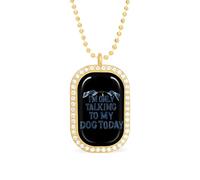 I'm Only Talking to My Dog Today Pendant Necklace Fashion Jewelry Square Pendant with White Drill Border One Size
