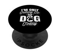 I'm Only Talking To My Dog Whisperer Pet Lover Animal Humor PopSockets Adhesive PopGrip