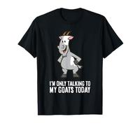 I'm Only Talking to My Goats Today T-Shirt