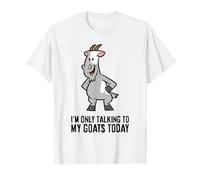 I'm Only Talking to My Goats Today T-Shirt