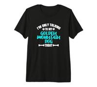 I'm Only Talking to My Golden Mountain Dog Today Premium T-Shirt
