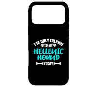I'm Only Talking To My Hellenic Hound Today Case for iPhone 17 Pro Max