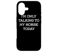 I'm only talking to my horse Today, horses riding horse Case for iPhone 17