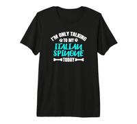 I'm Only Talking to My Italian Spinone Today Premium T-Shirt