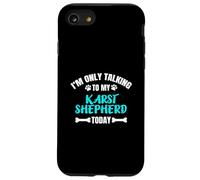 I'm Only Talking To My Karst Shepherd Today Kraski Ovcar Case for iPhone SE (2020) / 7 / 8