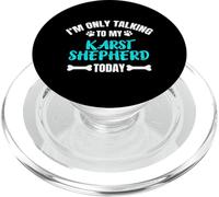 I'm Only Talking To My Karst Shepherd Today Kraski Ovcar PopSockets PopGrip for MagSafe