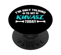 I'm Only Talking To My Kuvasz Today PopSockets Adhesive PopGrip