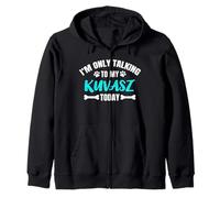 I'm Only Talking To My Kuvasz Today Zip Hoodie