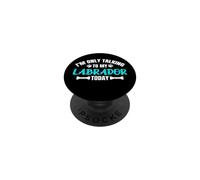 I'm Only Talking To My Labrador Today Lab Labby PopSockets Adhesive PopGrip
