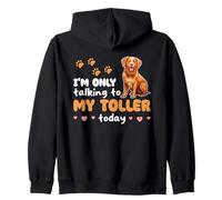 I'm only Talking To My Nova Scotia Duck Tolling Retriever Zip Hoodie