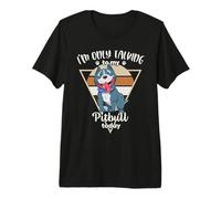 I'm only Talking to My Pitbull Premium T-Shirt
