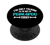 I'm Only Talking To My Pomapoo Today Pom-A-Poo PopSockets Adhesive PopGrip