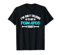 I'm Only Talking to My Pomapoo Today Pom-A-Poo T-Shirt