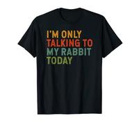 I'm Only Talking to My Rabbit Today Funny Introvert Quote T-Shirt
