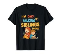 Im Only Talking To My Siblings Funny Rivalry Graphic T-Shirt