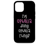 I'm Ophelia doing Ophelia things. Cute personalized slogan Case for iPhone 12/12 Pro
