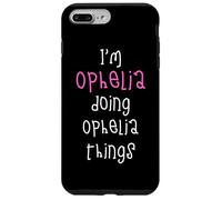 I'm Ophelia doing Ophelia things. Cute personalized slogan Case for iPhone 7 Plus/8 Plus