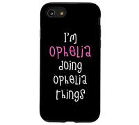 I'm Ophelia doing Ophelia things. Cute personalized slogan Case for iPhone SE (2020) / 7/8